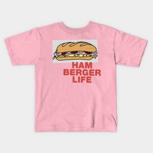 Ham Berger Life Kids T-Shirt